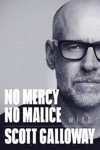 No Mercy, No Malice with Scott Galloway (2022)