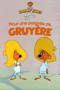 Pour une poignée de gruyère