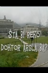 Što bi rek'o doktor Arsla ba? (2014)