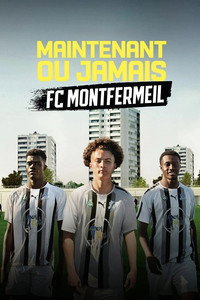 Now or Never FC Montfermeil [L] S01E05