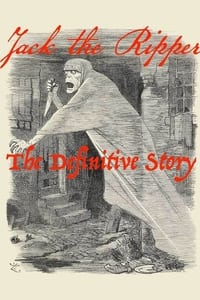 tv show poster Jack+the+Ripper%3A+The+Definitive+Story 2011