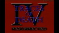 Traces Of Death IV