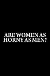 Poster de Are Women as Horny as Men?