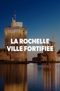 Imagem do Filme La Rochelle : Ville fortifiée