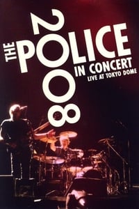 The Police : Live In Concert Tokyo (2008)
