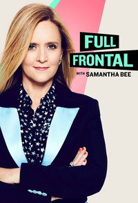 Постер сериала «Full Frontal with Samantha Bee (2016-2022)» — (11 из 31)