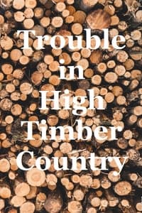 Poster de Trouble in High Timber Country