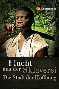 Imagem do Filme Flucht aus der Sklaverei - Die Stadt der Hoffnung