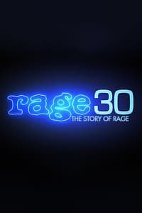 Rage 30: The Story Of Rage (2017)