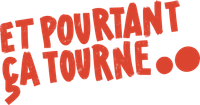 Et Pourtant Ça Tourne