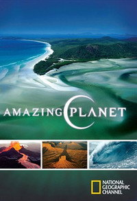 Постер сериала «Amazing Planet (2007)» — (3 из 3)
