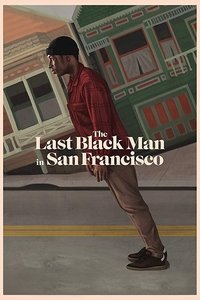 The Last Black Man in San Francisco poster
