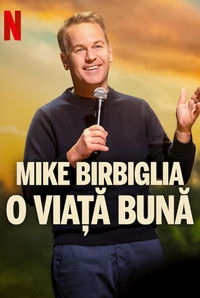 Mike Birbiglia: O viață bună