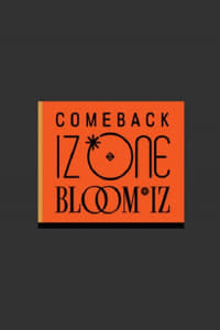 COMEBACK IZ*ONE : BLOOM*IZ 컴백 아이즈원 (2020)