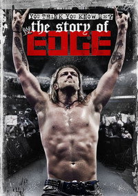 Постер фильма «WWE: You Think You Know Me - The Story of Edge (2012)» — (2 из 2)