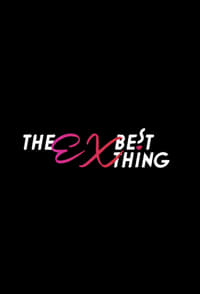 copertina serie tv The+Ex-Best+Thing 2022