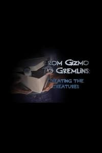 From Gizmo to Gremlins: Creating the Creatures