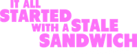 Логотип фильма «It All Started With a Stale Sandwich (2019)» — (1 из 3)