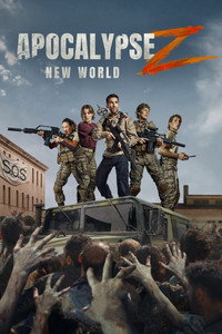 Apocalypse Z: New World – Amazon Prime (2026) WEB-DL [Hindi ORG. + Multi Audio] Full Movie 480p | 720p | 1080p | 2160p 4K
