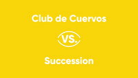 Club de Cuervos vs. Succession