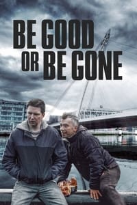 Poster de Be Good or Be Gone