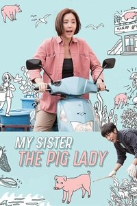 My Sister, the Pig Lady - 2015