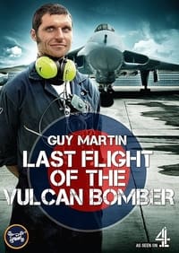 Guy Martin - Last Flight of the Vulcan Bomber (2015)