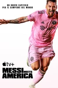 copertina serie tv Messi+Meets+America 2023