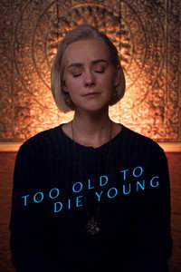 Постер сериала «Слишком стар, чтобы умереть молодым (2019)» — (8 из 29)