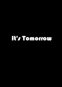 It's Tomorrow