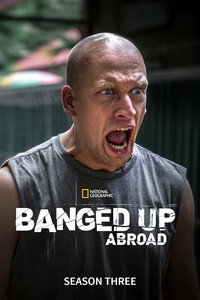 Banged Up Abroad - Season 3 Episode Guide