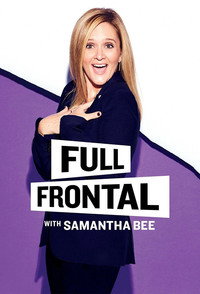 Постер сериала «Full Frontal with Samantha Bee (2016-2022)» — (10 из 31)