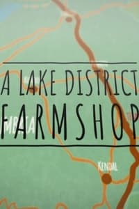 tv show poster A+Lake+District+Farm+Shop 2021