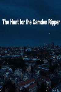 The Hunt for the Camden Ripper