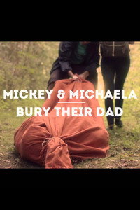 Постер фильма «Mickey & Michaela Bury Their Dad (2013)» — (1 из 2)