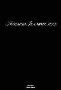 poster_Nostalgia Is A Minds Trick