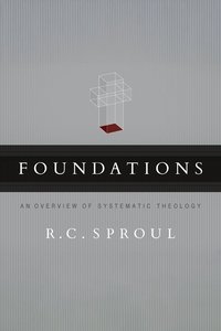 Foundations: An Overview of Systematic Theology