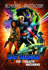 Постер фильма «Matt Mercury, Plot of the Galactic Mastermind (2012)» — (2 из 2)