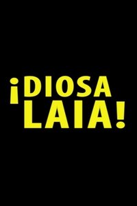Poster de ¡Diosa Laia!
