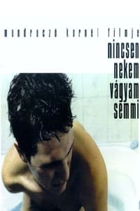 Nincsen nekem vágyam semmi (2000)