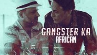 Gangster Ka: African