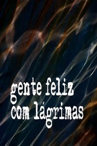 Gente Feliz com Lágrimas (2002)