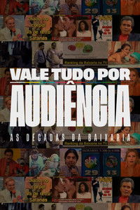 Poster de Vale Tudo por Audiência: As Décadas da Baixaria