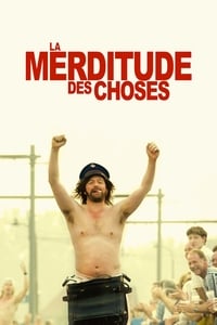 La merditude des choses (2009)