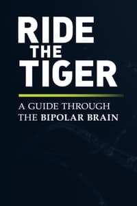 Ride the Tiger: A Guide Through the Bipolar Brain (2016)