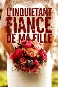 L'inquiétant fiancé de ma fille (2018)