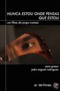 Nunca Estou Onde Pensas Que Estou (2005)