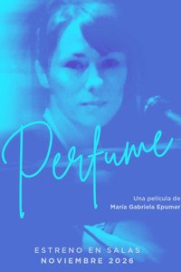 Perfume, una película de María Gabriela Epumer
