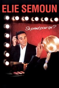 Elie Semoun - Se prend pour qui ? (2006)