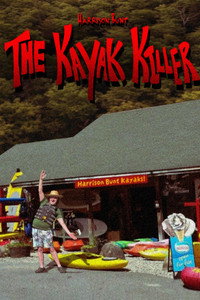 Harrison Bunt: THE KAYAK KILLER